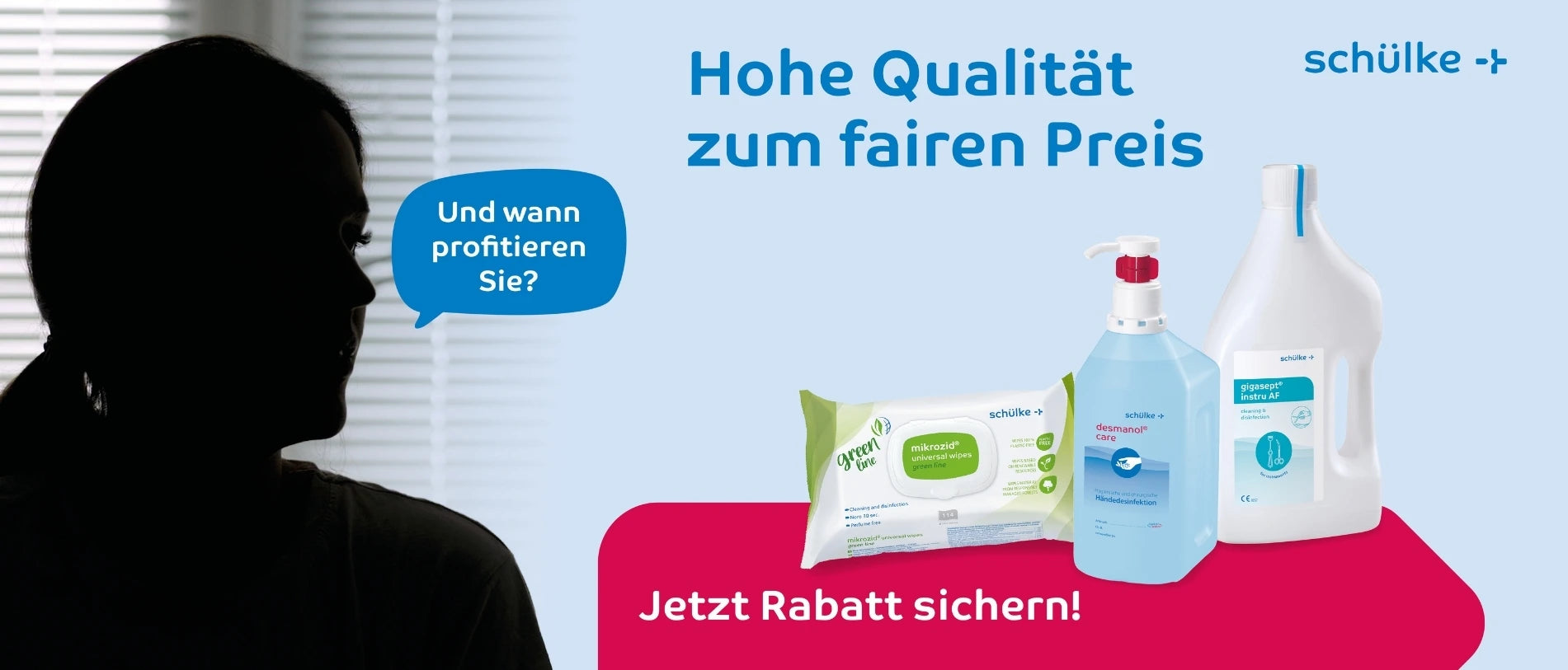 „Werbebanner von schülke+: Rechts sind Desinfektionsprodukte und Reinigungstücher abgebildet, links die Silhouette einer Person. Text im Bild: ‚Hohe Qualität zum fairen Preis‘, ‚Und wann profitieren Sie?‘ und ‚Jetzt Rabatt sichern!‘.“